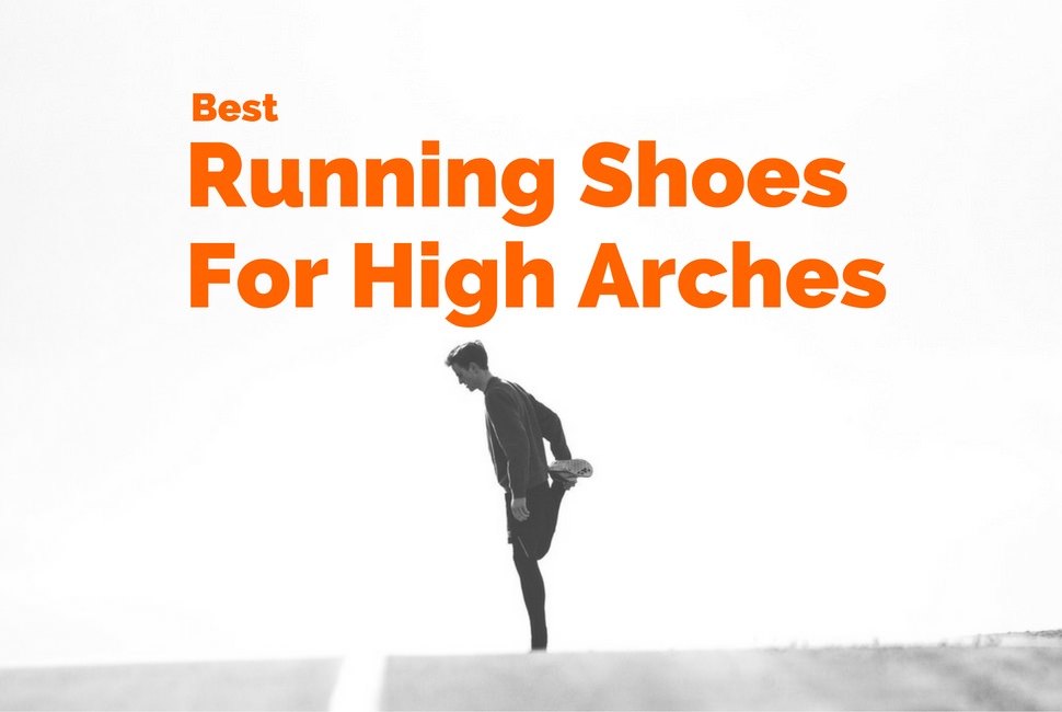 Best Running Shoes For High Arches